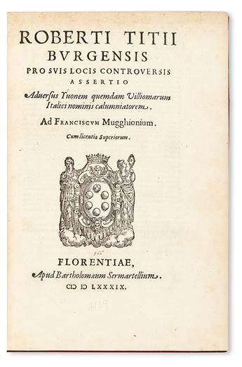 TITI, ROBERTO. Pro suis locis controversiis assertio. 1589 + SCALIGER, JOSEPH JUSTE. Epistola. 1587 + PAULINO, FABIO. Responsio. 1587